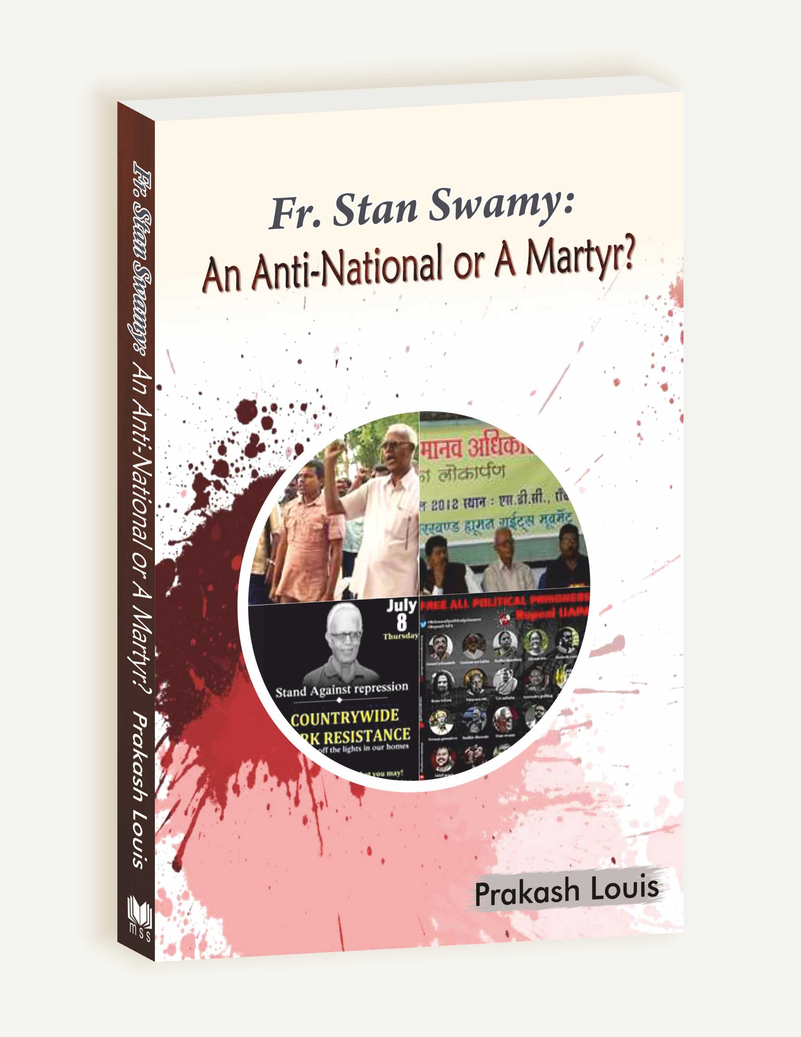 Fr Stan Swamy: An anti-national or a martyr / स्टेन स्वामी : देश द्रोही या शहीद