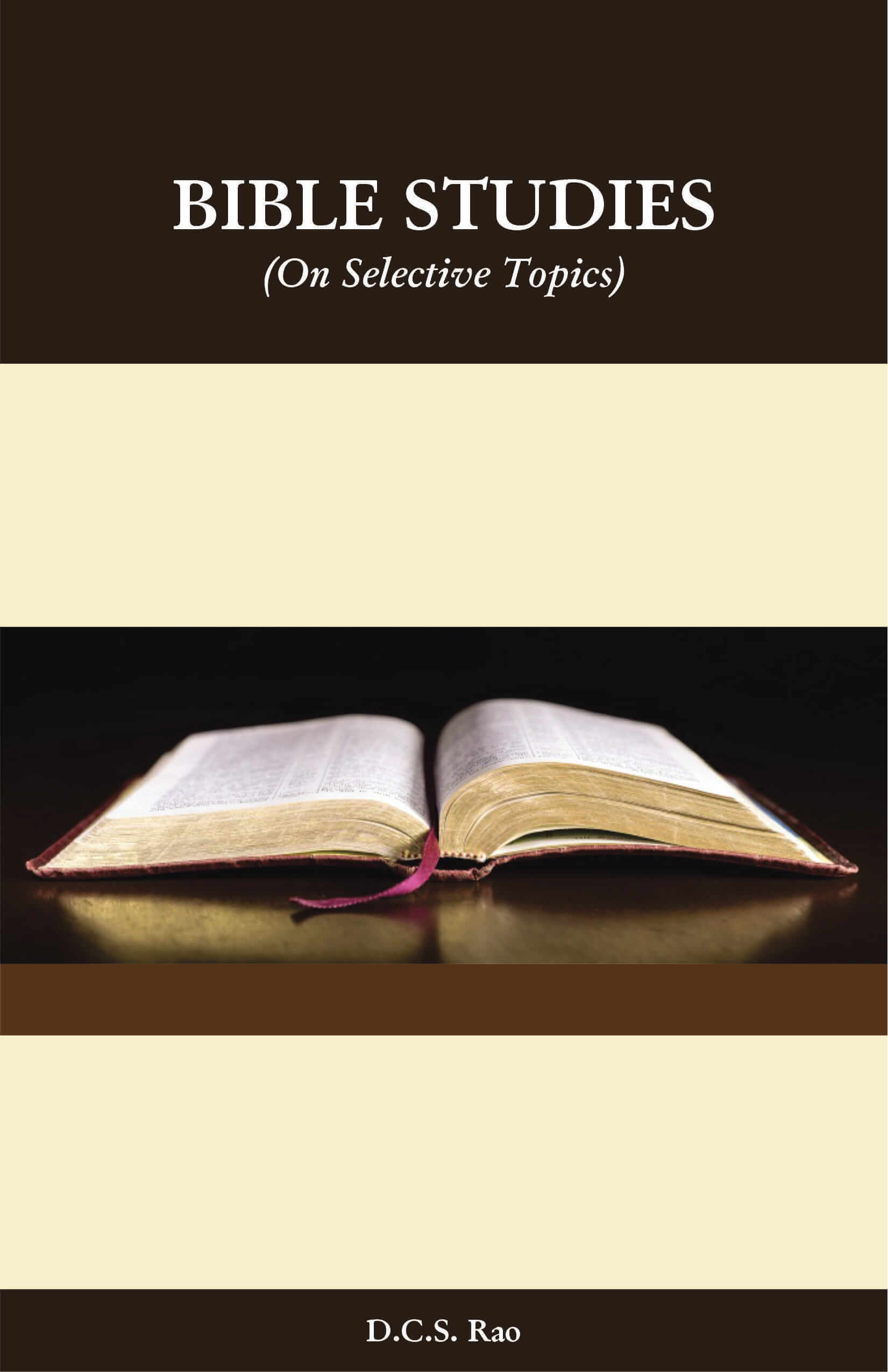 BIBLE STUDIES (On Selective Topics) | D. C. S. Rao | Biblical Studies for Christian Growth