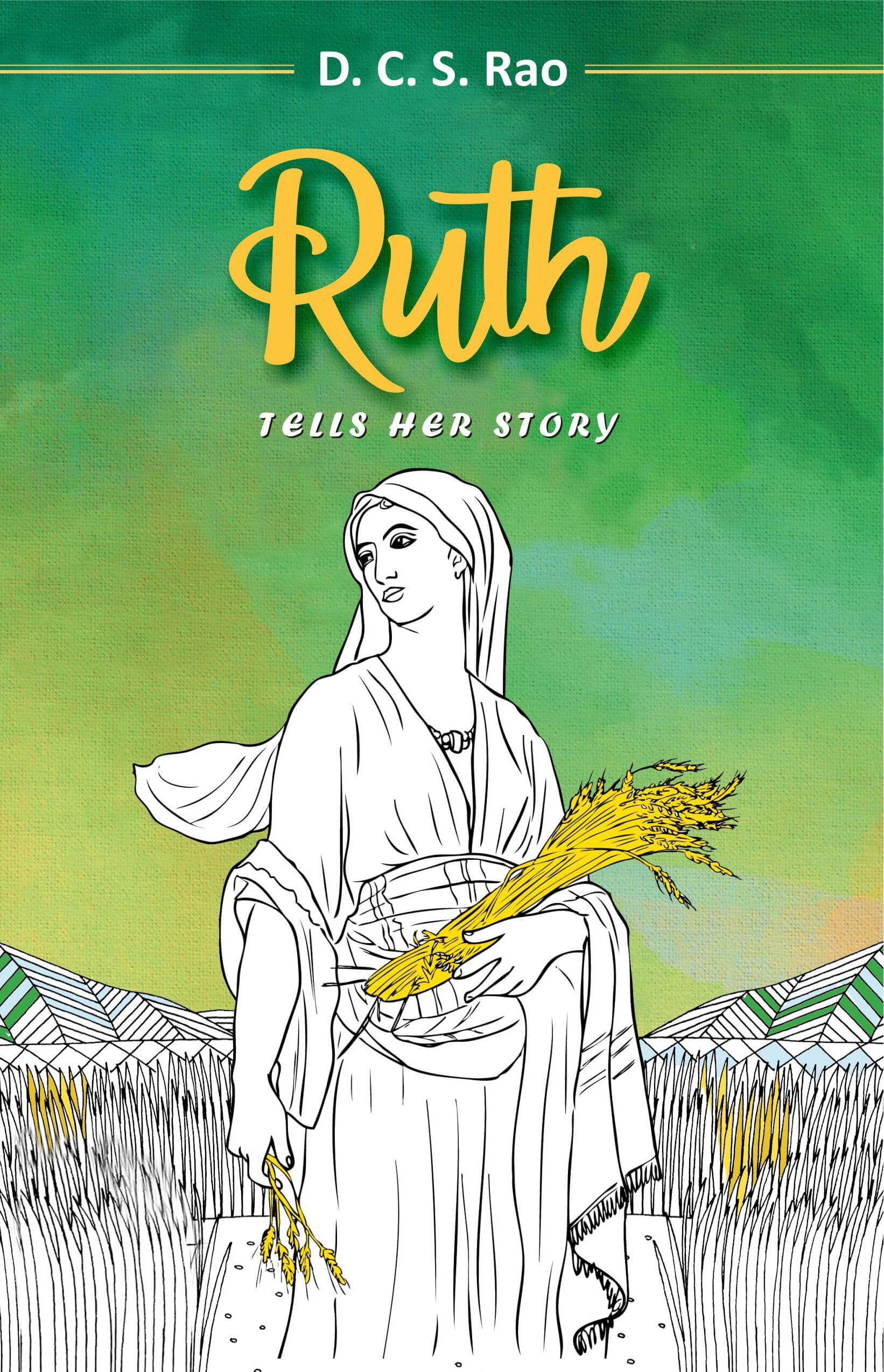 Ruth (Tells Her Story) | D. C. S. Rao | Biblical Retelling of Ruth