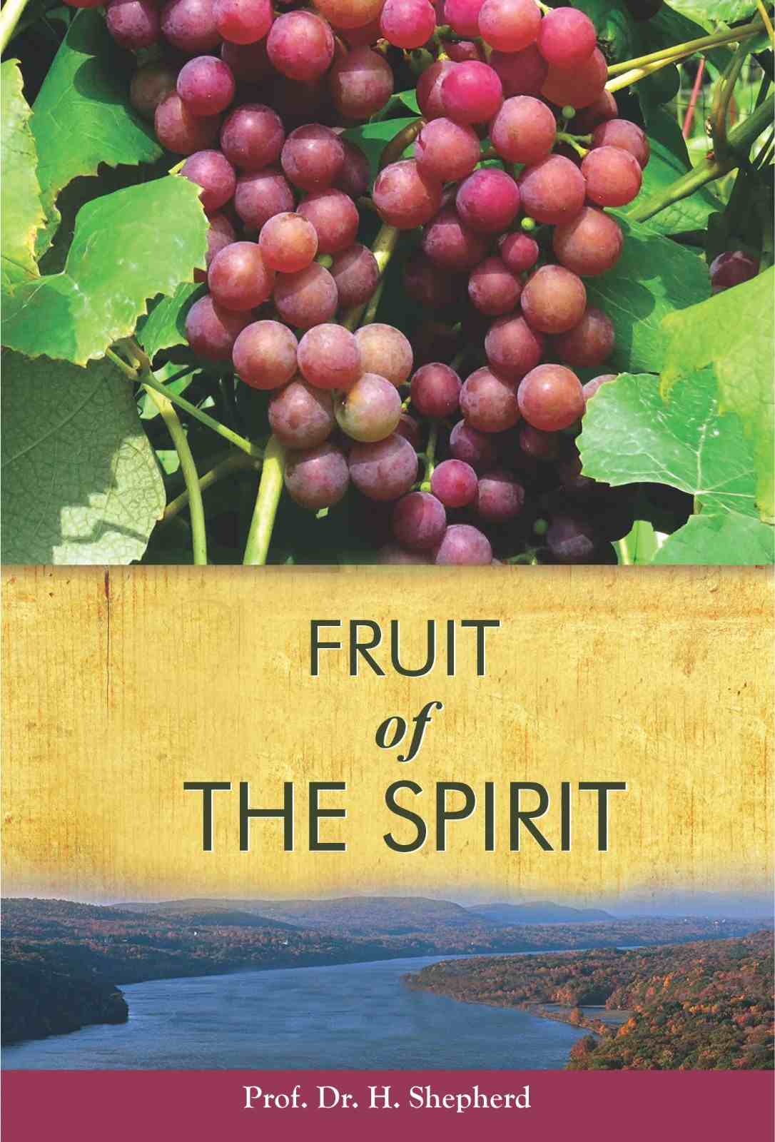 FRUIT OF THE SPIRIT by Prof. Dr. Henry Shepherd